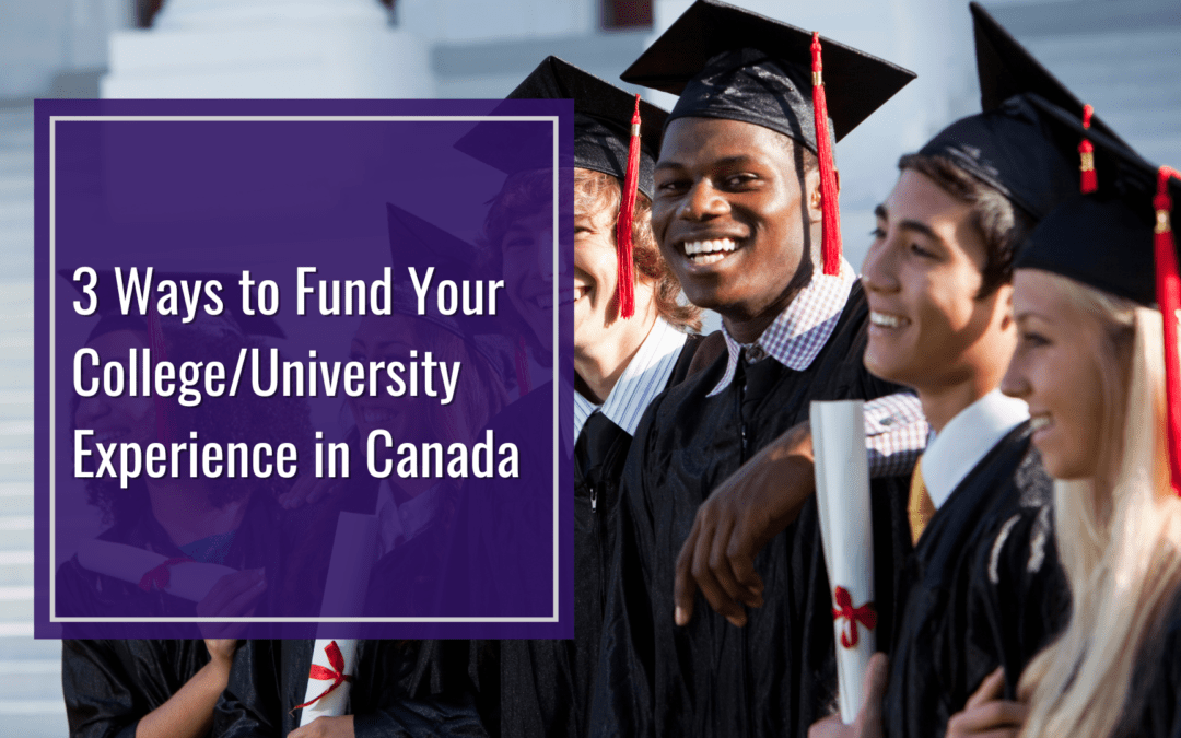 3 Ways to Fund Your College or University Experience in Canada