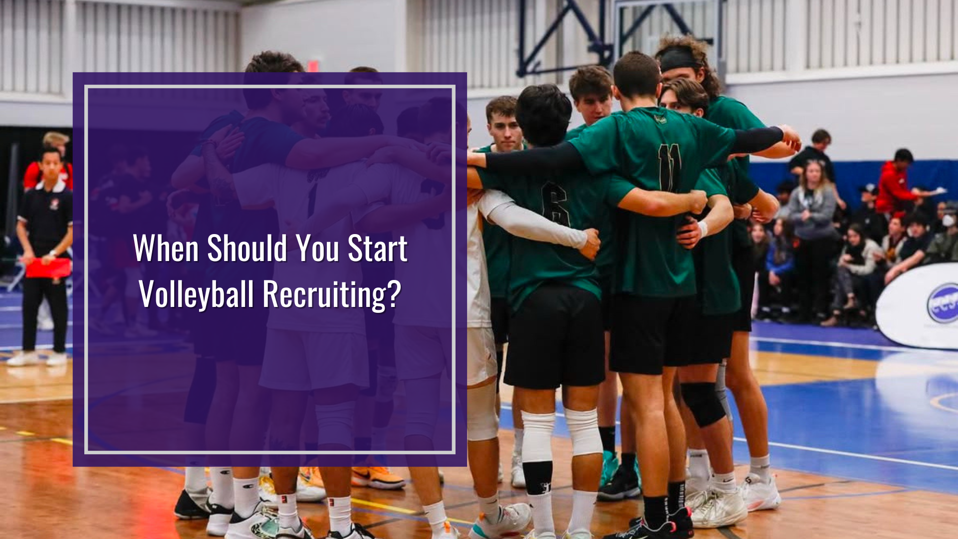When should you start volleyball recruiting?