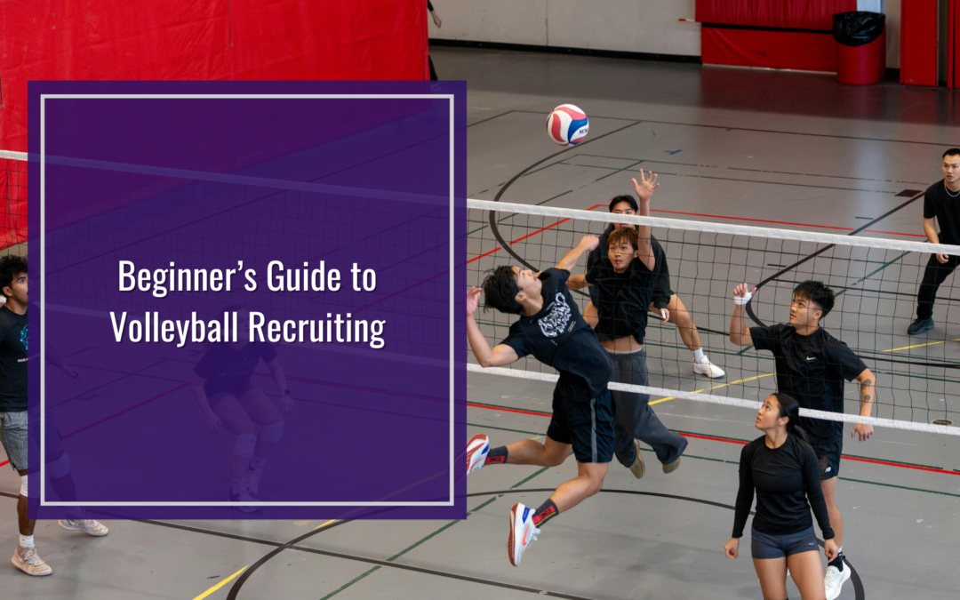 Beginner’s Guide to Volleyball Recruiting