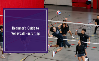 Beginner’s Guide to Volleyball Recruiting